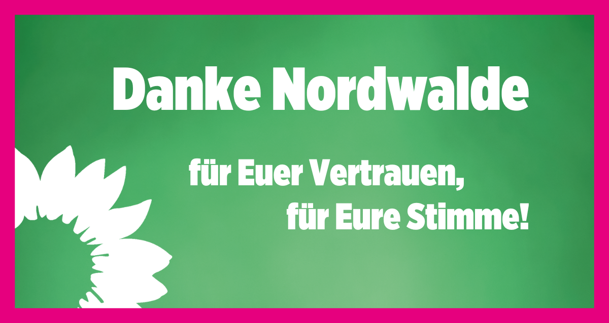 Danke Nordwalde für Euer Vertrauen, für Eure Stimme!